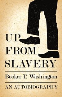 bokomslag Up From Slavery - An Autobiography