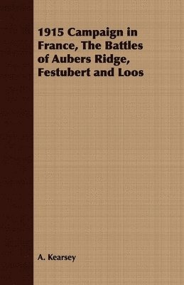 1915 Campaign in France, The Battles of Aubers Ridge, Festubert and Loos 1