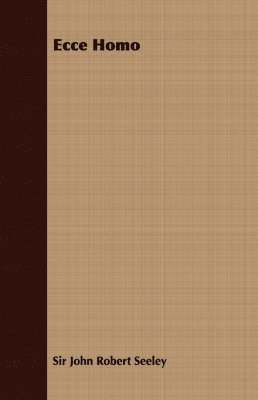 Sir John Robert Seeley, John Robert Seeley - Ecce Homo, Häftad