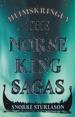 Snorre Sturlason - Heimskringla - The Norse King Sagas, Häftad