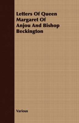 bokomslag Letters Of Queen Margaret Of Anjou And Bishop Beckington