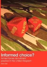 bokomslag Informed Choice - Armed Forces Recruitment Practice In The United Kingdom