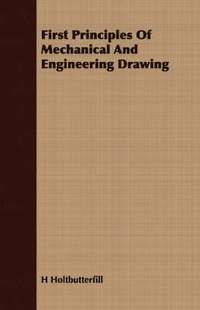 bokomslag First Principles Of Mechanical And Engineering Drawing