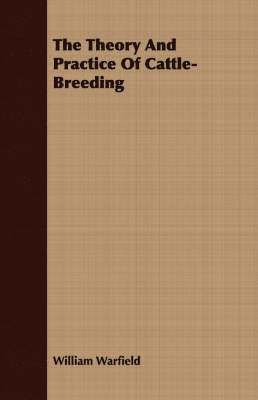 The Theory And Practice Of Cattle-Breeding 1