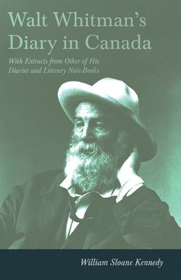 Walt Whitman's Diary In Canada 1