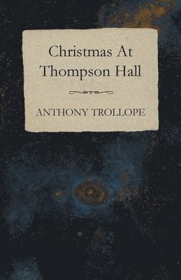 Anthony Trollope - Christmas At Thompson Hall, Häftad