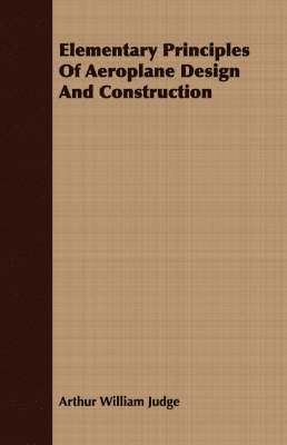 Elementary Principles Of Aeroplane Design And Construction 1