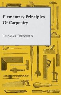 bokomslag Elementary Principles Of Carpentry