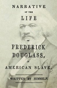 bokomslag Narrative Of The Life Of Frederick Douglass, An American Slave