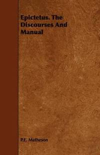 bokomslag Epictetus. The Discourses And Manual