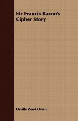 Sir Francis Bacon's Cipher Story