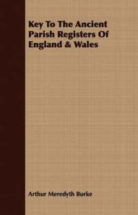 bokomslag Key To The Ancient Parish Registers Of England & Wales