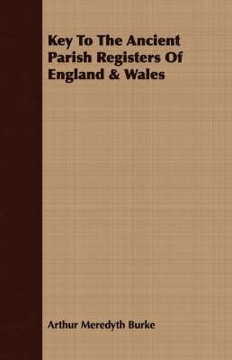 Key To The Ancient Parish Registers Of England & Wales 1