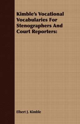 Kimble's Vocational Vocabularies For Stenographers And Court Reporters 1