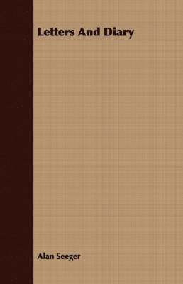 Alan Seeger - Letters And Diary, Häftad