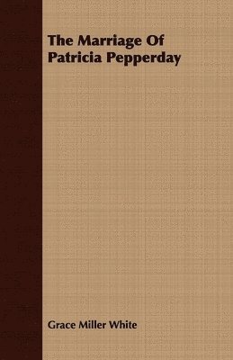 Grace Miller White - Marriage Of Patricia Pepperday, Häftad