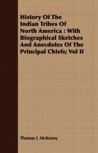 bokomslag History Of The Indian Tribes Of North America