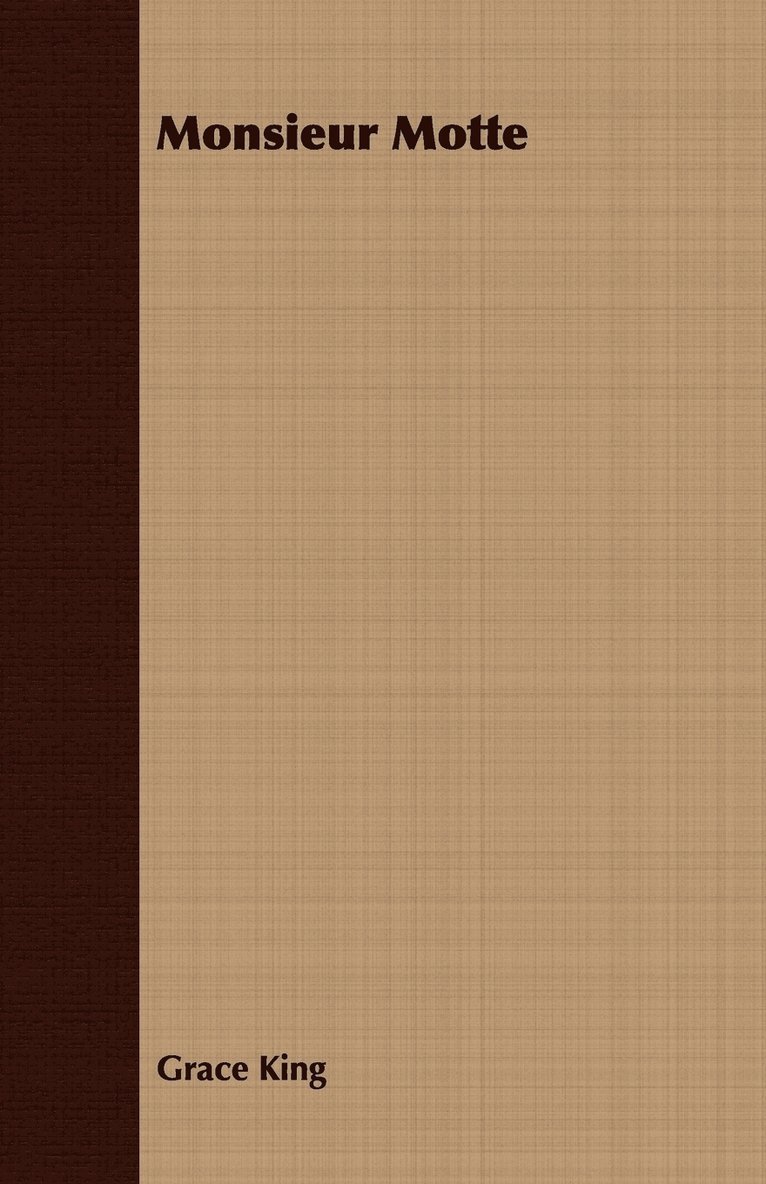 Grace King - Monsieur Motte, Häftad