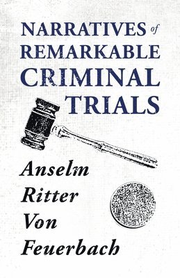 Narratives Of Remarkable Criminal Trials 1