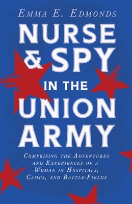 bokomslag Nurse And Spy In The Union Army