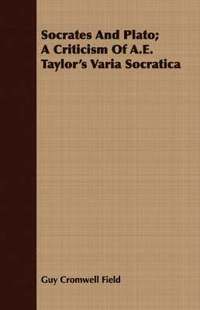 bokomslag Socrates And Plato; A Criticism Of A.E. Taylor's Varia Socratica