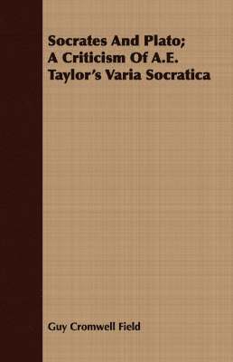 Socrates And Plato; A Criticism Of A.E. Taylor's Varia Socratica 1
