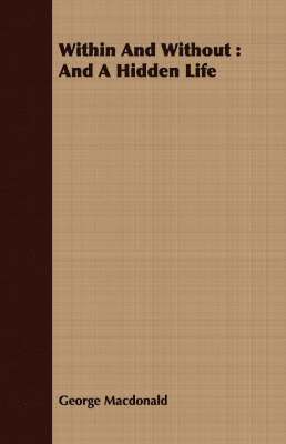 George Macdonald, George MacDonald - Within And Without, Häftad