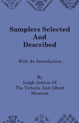 Leigh. Ashton, Leigh Ashton - Samplers Selected And Described - With An Introduction By Leigh Ashton Of The Victoria And Albert Museum, Häftad