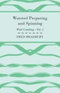bokomslag Worsted Preparing and Spinning - Wool Combing - Vol. 2
