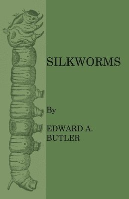 Edward A. Butler - Silkworms, Häftad