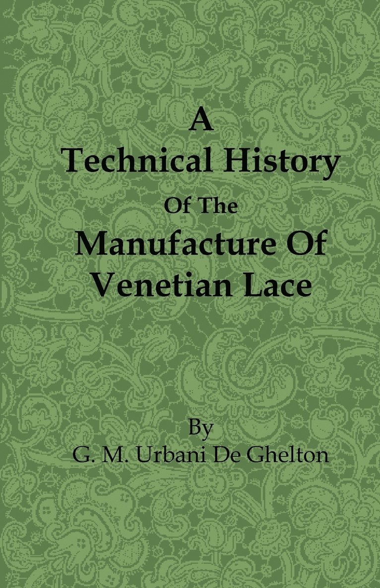 A Technical History Of The Manufacture Of Venetian Lace 1