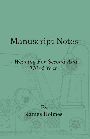 bokomslag Manuscript Notes - Weaving For Second And Third Year
