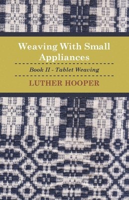 bokomslag Weaving With Small Appliances - Book II - Tablet Weaving