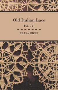 bokomslag Old Italian Lace - Vol. II.