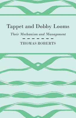 bokomslag Tappet And Dobby Looms - Their Mechanism And Management