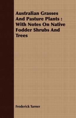Frederick Turner - Australian Grasses And Pasture Plants, Häftad