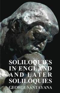 bokomslag Soliloquies In England And Later Soliloquies