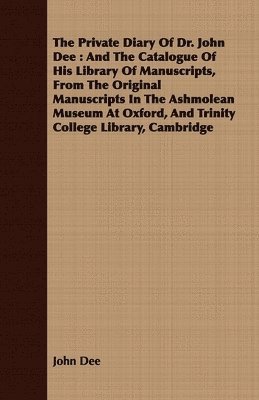 John Dee - Private Diary Of Dr. John Dee, Häftad