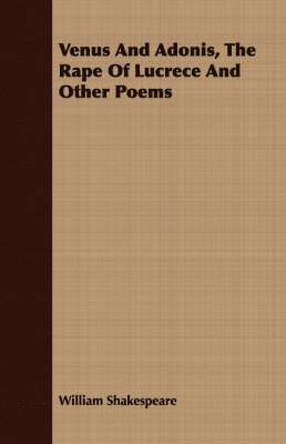 Venus And Adonis, The Rape Of Lucrece And Other Poems 1