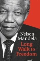 Nelson Mandela - Long Walk To Freedom, Inbunden