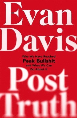 Evan Davis - Post-Truth, Inbunden