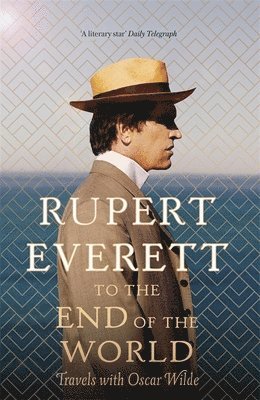 Rupert Everett - To the End of the World, Häftad