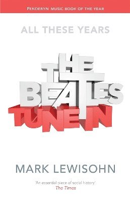 Mark Lewisohn - Beatles - All These Years, Häftad