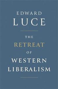 bokomslag The Retreat of Western Liberalism
