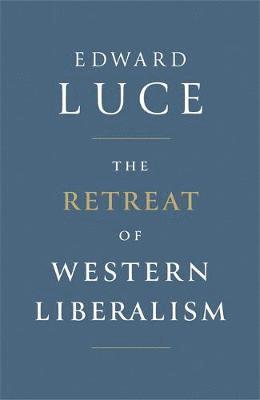 The Retreat of Western Liberalism 1