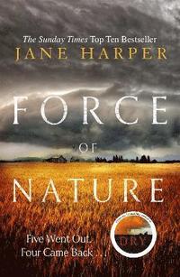 bokomslag Force of Nature: by the author of the Sunday Times top ten bestseller, The Dry