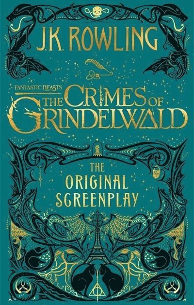 J.K. Rowling - Fantastic Beasts: The Crimes of Grindelwald – The Original Screenplay, Inbunden