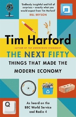 The Next Fifty Things that Made the Modern Economy 1