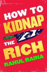 bokomslag How To Kidnap The Rich