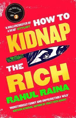 Rahul Raina - How to Kidnap the Rich, Inbunden